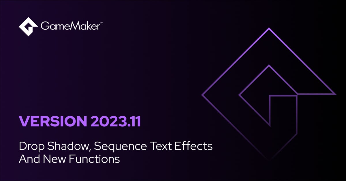 2Dゲーム向けエンジン『GameMaker』がVersion 2023.11へアップデート。レイヤーに対するドロップシャドウフィルターや、テキストに適用したエフェクトのアニメーション化など