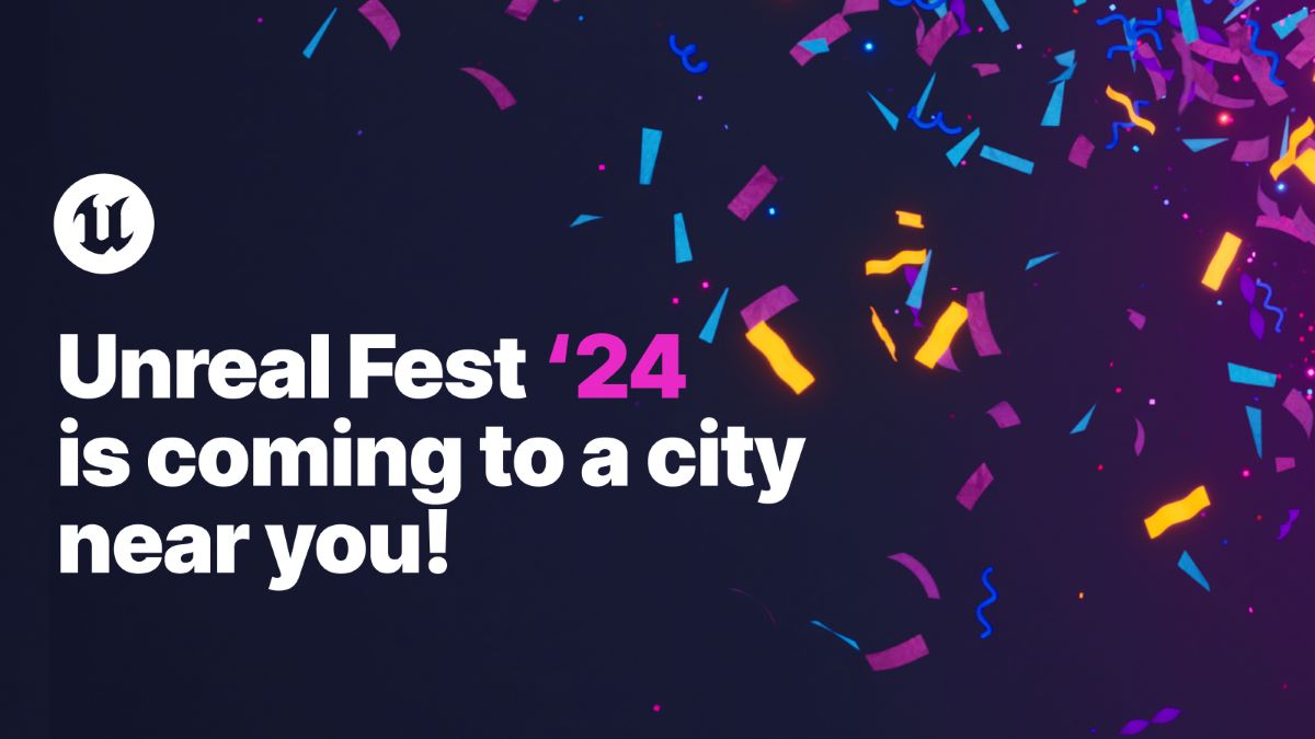 世界6か国で行われるアンリアルエンジン公式イベント『Unreal Fest 2024』の開催日が決定。『UNREAL FEST 2024
