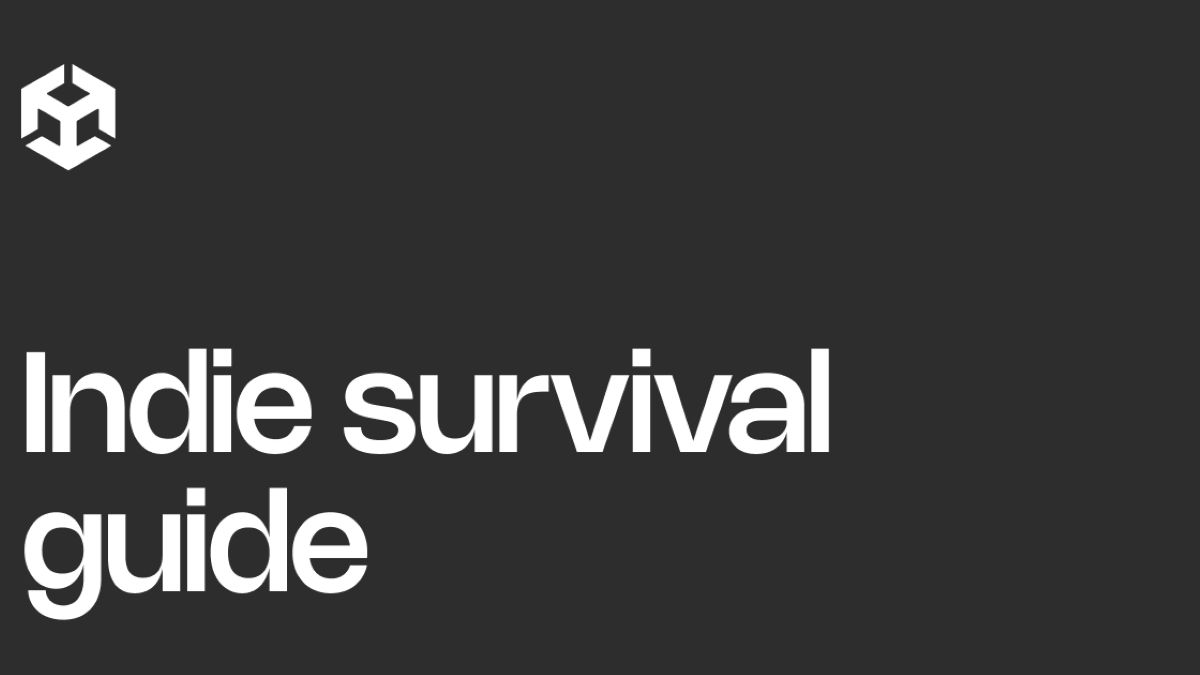 Unity、インディーゲーム開発者向けコンテンツ「Indie Survival Guide」を公開中。Steamでのマーケティングの基礎、失敗から得た知見など