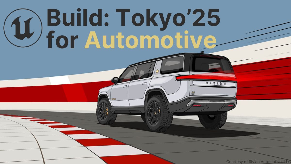 UEの自動車業界向け公式無料イベント「Build: Tokyo’25 for Automotive」、8/5（火）に開催。「AFEELA 1」などのセッションを含む8講演を実施