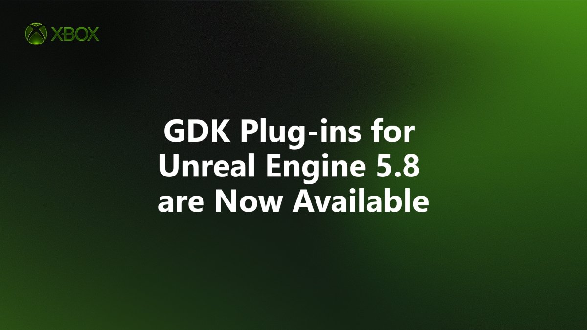 UE5.8でXbox/Windowsゲームを開発可能。「Microsoft GDK」UE用プラグインの最新版がリリース