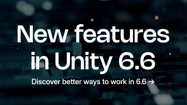 「Unity 6.6」正式リリース。Fast Enter Play Modeがデフォルト化、AssetBundleに代わる「Content Directories」が実装